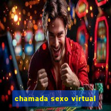 chamada sexo virtual